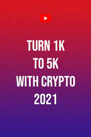 5 Step Strategy On How To Turn 1k Into 5k In Crypto 2021 En 2021