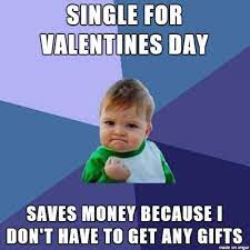 Happy Valentines Day 2021 Memes Funny Single Valentines Day Meme 13 hilarious valentine's day memes for all the haters.