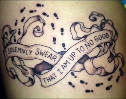 Juro Solemnemente Que Mis Intenciones No Son Buenas I Solemnly Swear That I Am Up To No Good Harrypotter Harry Potter Tattoos Harry Potter Tattoo Tattoos
