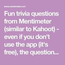 Is this the end of motoblur? Fun Trivia Questions From Mentimeter Similar To Kahoot Even If You Don T Use The App It S Free But Fun Trivia Questions Trivia Quiz Questions Trivia Quiz