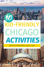 Top 10 Kids Activities In Chicago Travels Marcie In Mommyland Family Vacation Destinations Family Vacation Travel Chicago Activities
