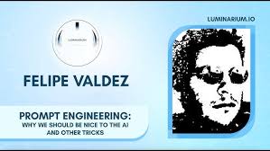 Felipe Valdéz Prompt Engineering @Luminarium.io