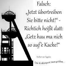 Mit Einem Klick Auf Diesen Text Besuchen Sie Das Buch Unser Revier Das Ruhrgebiet Von Norbert Van Tigg Kohlenpott Ruhrpott Spruche Lustige Deutsche Worter