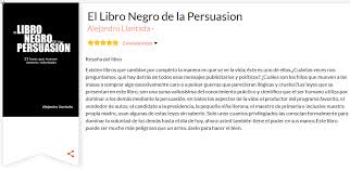 Frecuentemente sostenemos nuestras creencias apoyadas más en la complicidad mutua que en la propia opinión. El Libro Negro De La Persuasion Pdf Audio