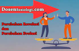 15 Contoh Perubahan Revolusi Dan Evolusi Di Masyarakat Dosensosiologi Com