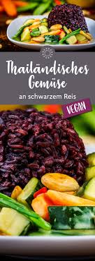 Thailandisches Gemuse An Schwarzem Reis Rezept Thai Vegan Reis Gemuse Schwarzer Reis Asiatische Rezepte Couscous Mit Gemuse