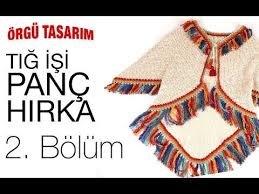 Son Gunlerin En Yogun Istek Alan Hirka Modellerinden Biri Olan Sacakli Hirka Olarak Da Adlandirilan Panc Hirka Yapimini Tig Isi Ceket Bolero Tig Tig Isi Bebek