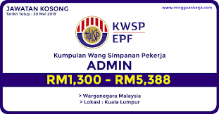 Jawatan kosong di kumpulan wang simpanan pekerja (kwsp) mempelawa warganegara malaysia. Kwsp Buka Permohonan Jawatan Kosong Mei 2019