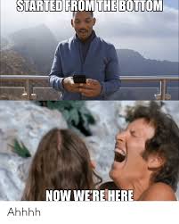 The lyrics to canadian rapper drake's 2014 hit 'started from the bottom now we're here' perfectly sum up gobe mbayi's career. 25 Best Memes About Started From The Bottom Now Were Here Started From The Bottom Now Were Here Memes