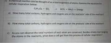 Aerobic, or respiration in the presence of oxygen, and anaerobic, or aerobic respiration requires oxygen as a reactant, and creates energy more efficiently than anaerobic respiration. Solved A Chemical Reaction Can Be Thought Of As A Rear Chegg Com