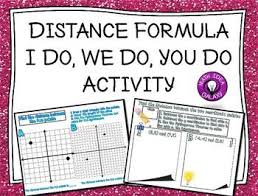 Distance Formula I Do We Do You Do Activity Introduces Finding The Distance Between Two Points On A Graph And As Coordin Distance Formula Math Lessons Lesson