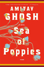 Sea of Poppies [Ibis Trilogy, Book 1] by Amitav Ghosh | BookDragon