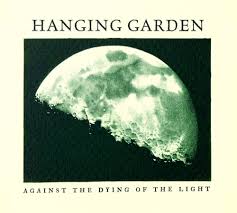 Hanging Garden Against The Dying Of The Light Ep Album Lyrics Metal Kingdom