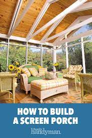 How To Build A Porch Screen Porch Construction Building A Porch Pergola Building A Pergola