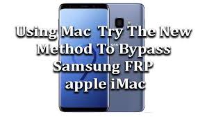 Go to phone settings, go down until you find the section for . Using Mac Try The New Method To Bypass Samsung Frp Apple Imac Wikisir Com