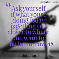 Where Do You Want To Be Tomorrow Motivation Quote Inspiration Steps Quotes Teaching Quotes Meaningful Quotes