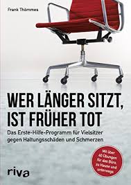 Hat die das video geholfen? Wer Langer Sitzt Ist Fruher Tot Das Erste Hilfe Programm Fur Vielsitzer Gegen Haltungsschaden Und Schmerzen German Edition Kindle Edition By Thommes Frank Health Fitness Dieting Kindle Ebooks Amazon Com