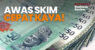 Skim cepat kaya merupakan satu skim di mana sejumlah wang akan didepositkan atau dilaburkan kepada penganjur skim cepat kaya dangan janji dan syarat bahawa wang deposit tersebut akan dipulangkan kembali dengan faedah atau keuntungan yang dijanjikan bagi wang yang didepositkan. Awas Skim Cepat Kaya 10 Peringatan Buat Anda Richworks