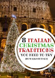 The Best Christmas Traditions In Italy Walks Of Italy