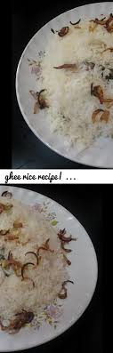 Ghee Rice Recipe Kushka Pulao Recipe In Kannada Tags Pulao Recipe Ghee Rice Recipe Rice Recipes