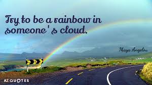 It's easy to live in a constant state of being overwhelmed. Maya Angelou Quotes About Rainbows A Z Quotes