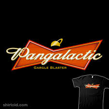 Best served in a beer mug. Pan Galactic Gargle Blaster Shirtoid