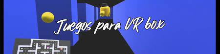 Juegos Vr Box Lista Top 2021 Para Android Y Ios Gratis Y De Pago
