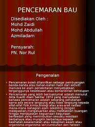 Pecahnya batuan yang kemudian terlitifikasib. Pencemaran Bau