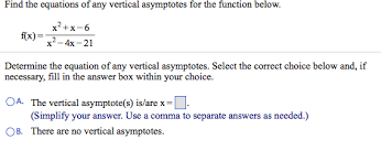 Function which vertical asymptotes you want. Solved Find The Equations Of Any Vertical Asymptotes For Chegg Com