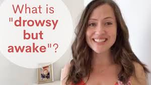 What Is 'Drowsy But Awake'?