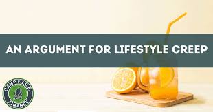 What does lifestyle creep mean? An Argument For Lifestyle Creep Camp Fire Finance