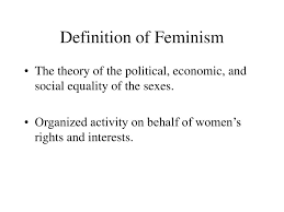 Ppt Definition Of Feminism Powerpoint Presentation Free Download Id 309498