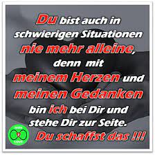 Spruch: Du bist auch in schwierigen Situationen nie mehr alleine, denn mit  meinem Herzen und meinen Gedanken bin ich … | Schöne sprüche liebe, Gedanken,  Weisheiten