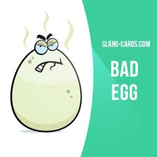 Bad Egg Means Someone Who Behaves In A Bad Or Dishonest Way Example He S A Bad Egg Don T Believe Anything He English Idioms English Vocab Slang English