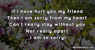 In your letter, you need to ask for forgiveness besides apologizing. I Am Sorry Messages For Friends