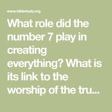 What Role Did The Number 7 Play In Creating Everything What Is Its Link To The Worship Of The True God What Seven Special Bible Book Of Hebrews Bible Lessons