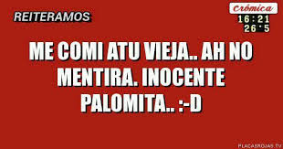 Inocente palomita que te dejaste engañar, porque. Chistes Y Bromas Inocente Palomita Home Facebook