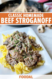 This hearty comfort food is great when the weather turns. The Best Beef Stroganoff Recipe Foodal