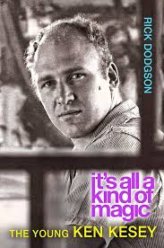 It's All a Kind of Magic: The Young Ken Kesey: Dodgson, Rick:  9780299295103: Amazon.com: Books