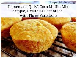 I ran out of corn meal and i want to make hot water cornbread. Homemade Jiffy Corn Muffin Mix Simple Healthier Cornbread With Three Variations Keeper Of The Home