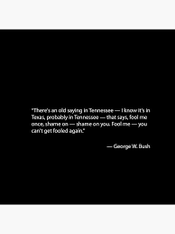Fool Me Once Quote George W Bush Tote Bag In 2020 Picture Quotes Old Quotes Bush Quotes