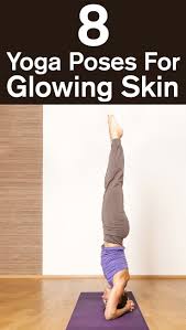 6 Powerful Yoga Asanas For Glowing Skin Easy Yoga Poses Yoga Poses Poses