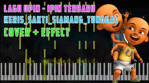 Lagu keris sakti lirik | upin dan ipin keris siamang tunggal mp3 duration 3:43 size 8.51 mb / fizi luckboy 6. Lagu Upin Ipin Terbaru Keris Sakti Siamang Tunggal Piano Cover Chords Chordify