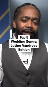 One of the greatest of our time, the late great Luther Vandross., Luther  dominated the wedding industry from the 80’s up to the early 2000’s. With  brides walking down the aisle to his soothing voice ...