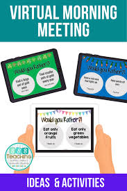 Virtual icebreaker activities, games, & ideas. Distance Learning Morning Meeting Ideas Would You Rather Have Students In Seat Or Virtual Sssteaching