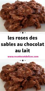 Les Roses Des Sables Au Chocolat Au Lait Sables Au Chocolat Recette Dessert Rapide Dessert Simple Et Rapide
