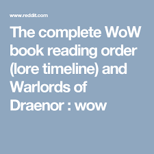 If anyone wants to catch up on the plot of the upcoming warcraft movie, i'd recommend to read the christie golden books. The Complete Wow Book Reading Order Lore Timeline And Warlords Of Draenor Wow Books To Read Warlords Of Draenor Books