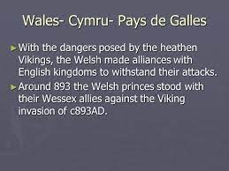 How to pronounce pays de galles? Cymru Wales Le Pays De Galles Who Are The Welsh The Word Welsh Was Given To The Celtic Speaking Britons By The First Anglo Saxons Who Settled Ppt Download