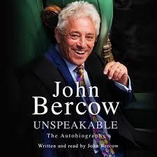 Former speaker of the house of commons of the united kingdom. Unspeakable Written And Read By John Bercow By Orionbooks