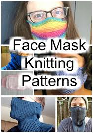Dust off your knitting machine and challenge yourself to a quick weekend project. Surgical Face Mask Knitting Patterns Knitting